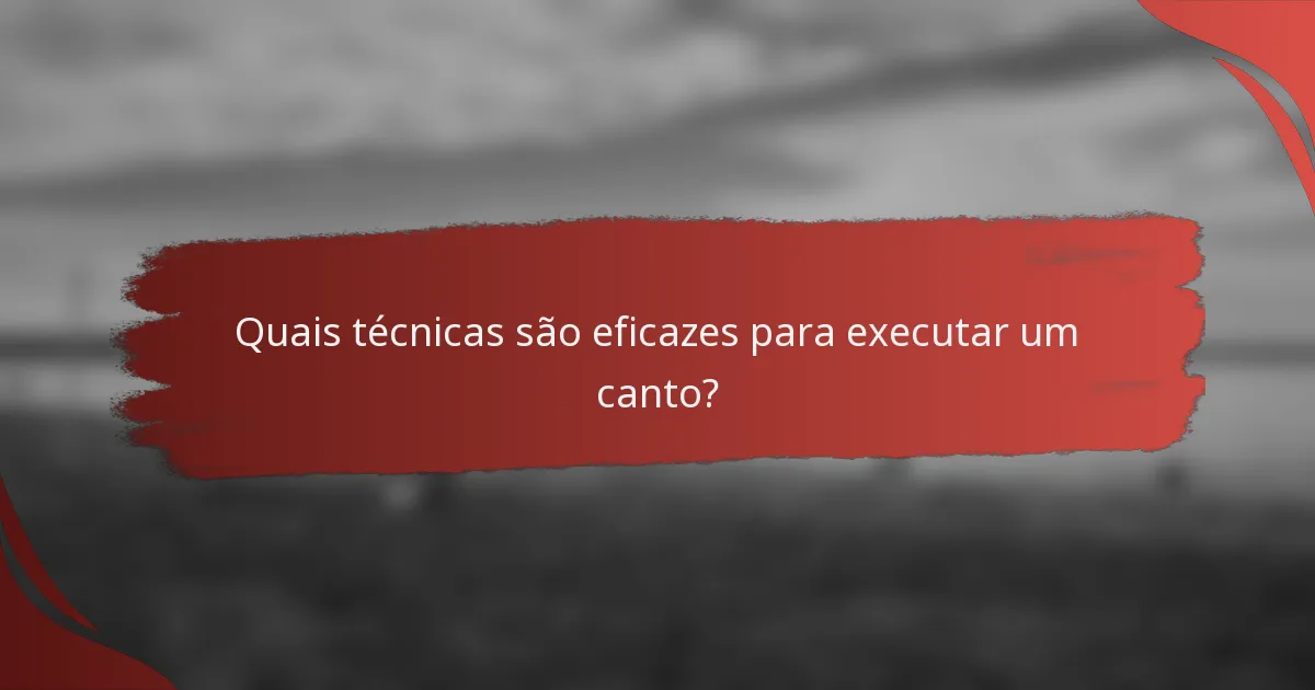 Quais técnicas são eficazes para executar um canto?